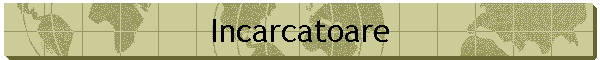 Incarcatoare