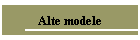 Alte modele