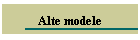 Alte modele